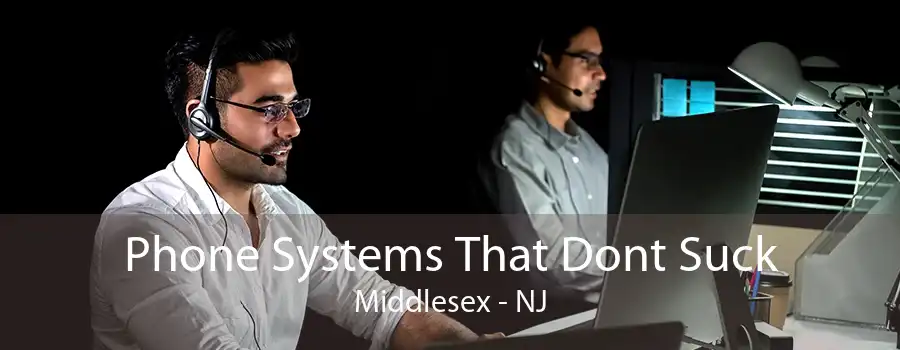 Phone Systems That Dont Suck Middlesex - NJ