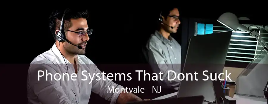 Phone Systems That Dont Suck Montvale - NJ