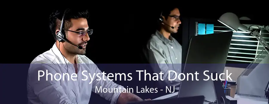 Phone Systems That Dont Suck Mountain Lakes - NJ