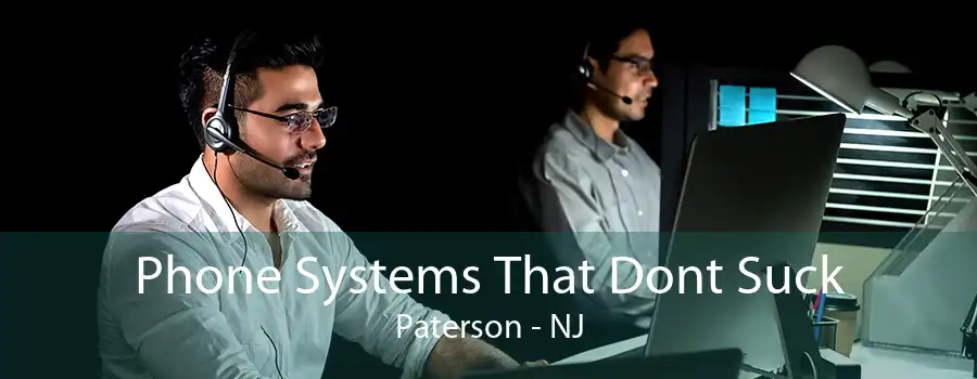 Phone Systems That Dont Suck Paterson - NJ