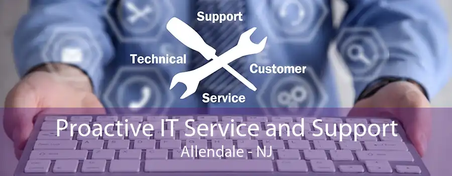 Proactive IT Service and Support Allendale - NJ