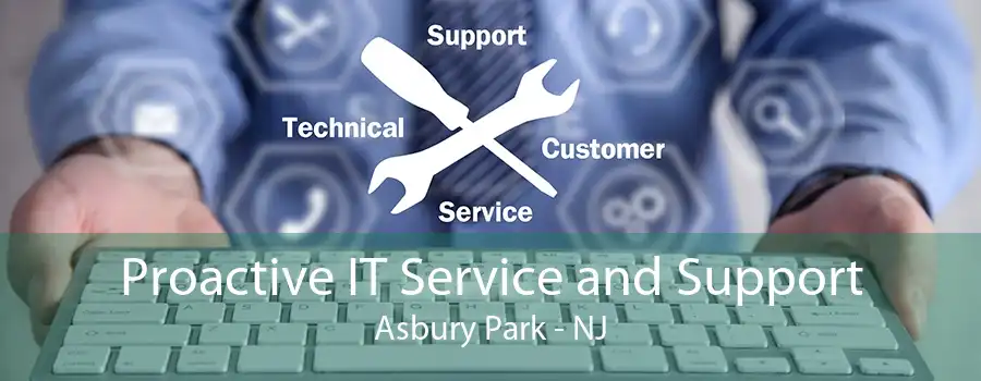 Proactive IT Service and Support Asbury Park - NJ