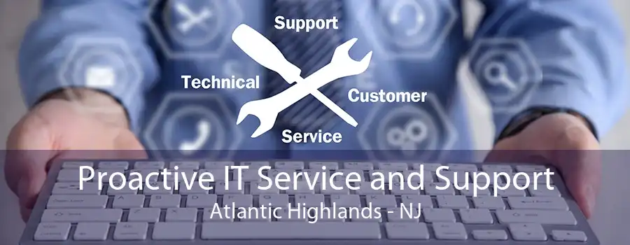 Proactive IT Service and Support Atlantic Highlands - NJ