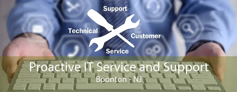 Proactive IT Service and Support Boonton - NJ