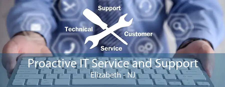 Proactive IT Service and Support Elizabeth - NJ