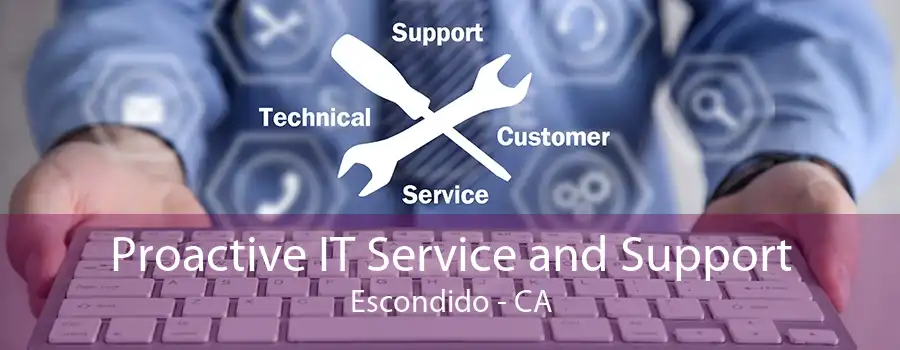 Proactive IT Service and Support Escondido - CA