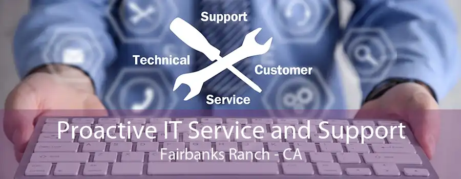 Proactive IT Service and Support Fairbanks Ranch - CA