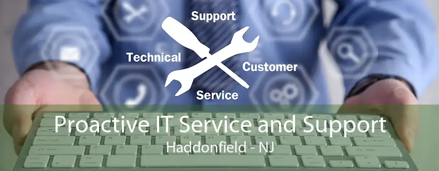 Proactive IT Service and Support Haddonfield - NJ