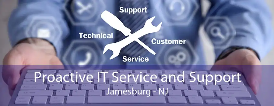 Proactive IT Service and Support Jamesburg - NJ