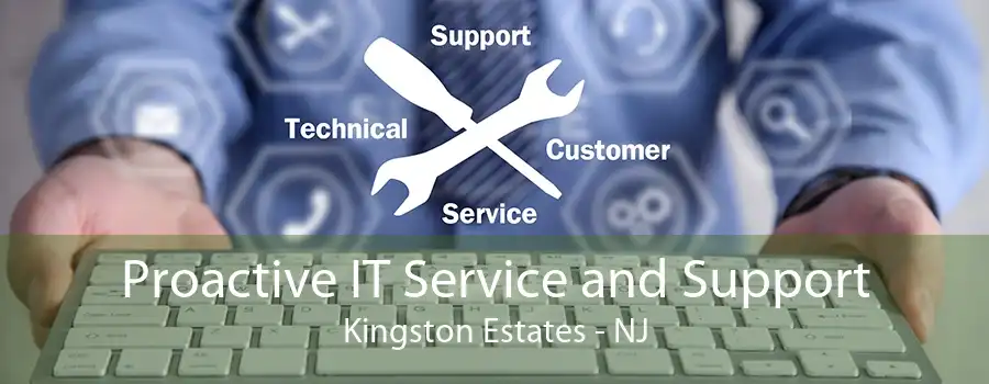 Proactive IT Service and Support Kingston Estates - NJ