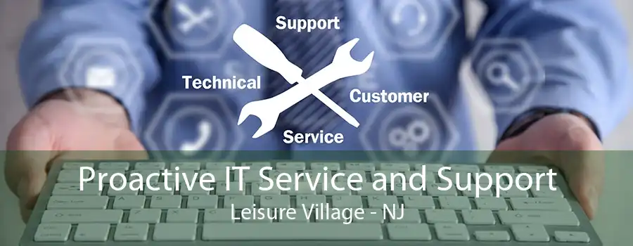 Proactive IT Service and Support Leisure Village - NJ