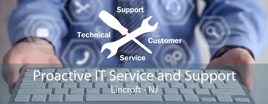 Proactive IT Service and Support Lincroft - NJ