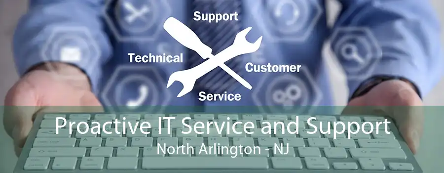 Proactive IT Service and Support North Arlington - NJ