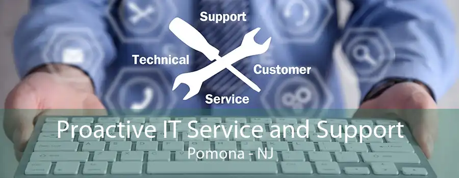 Proactive IT Service and Support Pomona - NJ