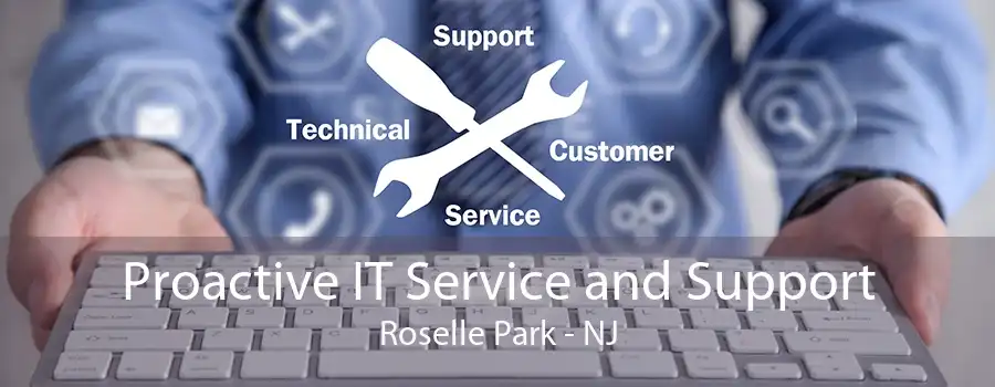 Proactive IT Service and Support Roselle Park - NJ