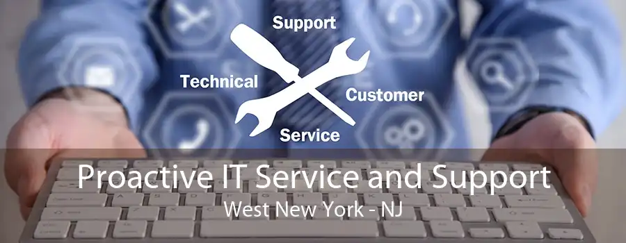 Proactive IT Service and Support West New York - NJ