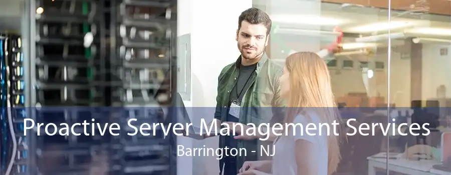 Proactive Server Management Services Barrington - NJ