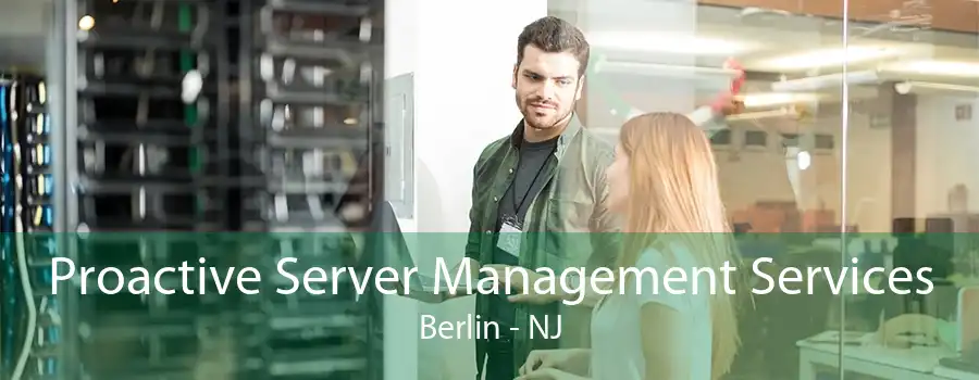 Proactive Server Management Services Berlin - NJ