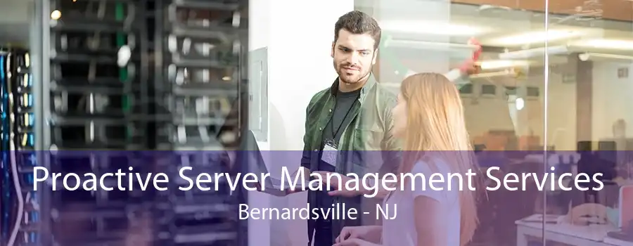 Proactive Server Management Services Bernardsville - NJ