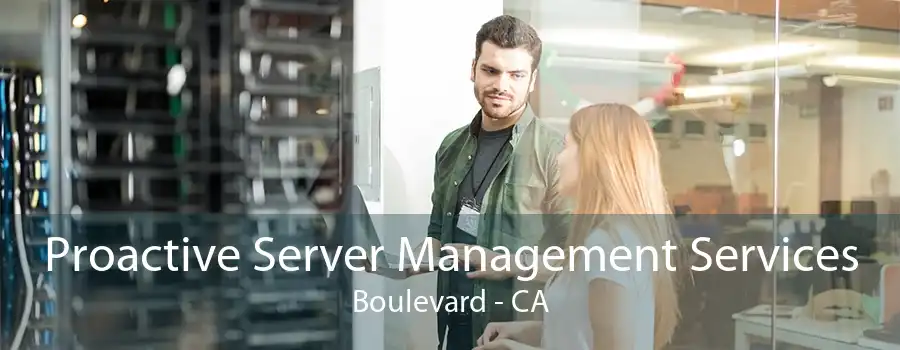 Proactive Server Management Services Boulevard - CA