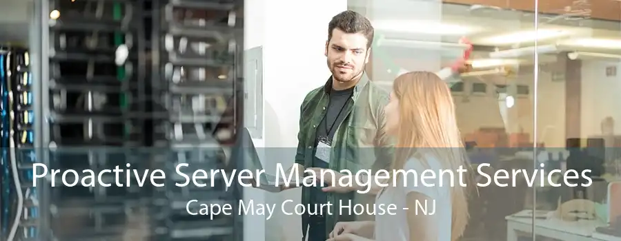 Proactive Server Management Services Cape May Court House - NJ