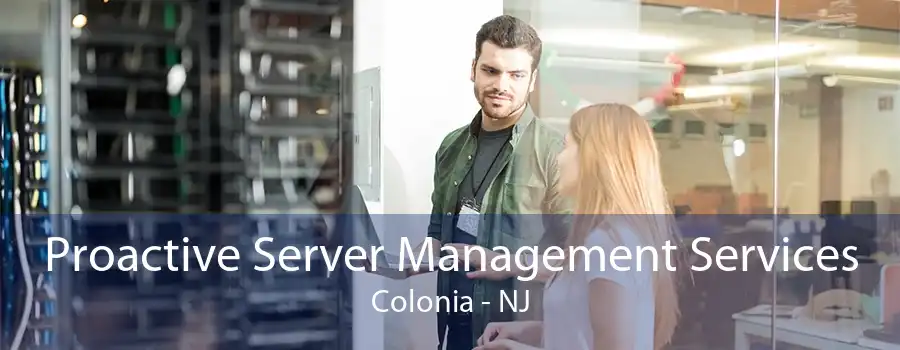 Proactive Server Management Services Colonia - NJ