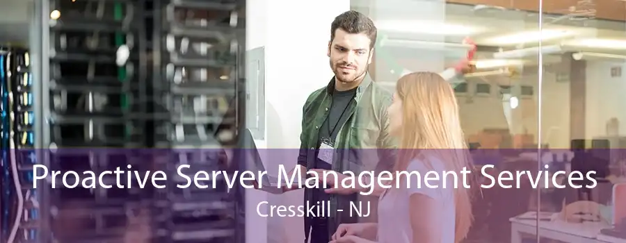 Proactive Server Management Services Cresskill - NJ