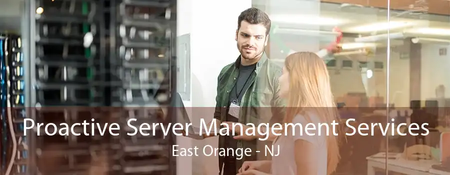 Proactive Server Management Services East Orange - NJ