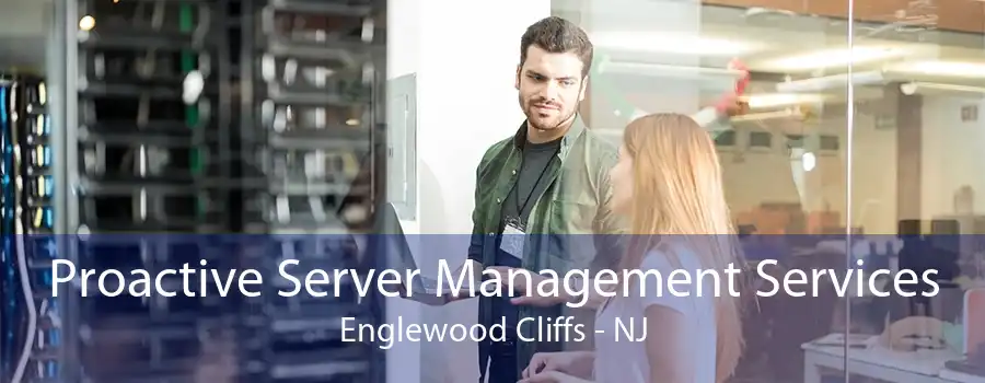 Proactive Server Management Services Englewood Cliffs - NJ