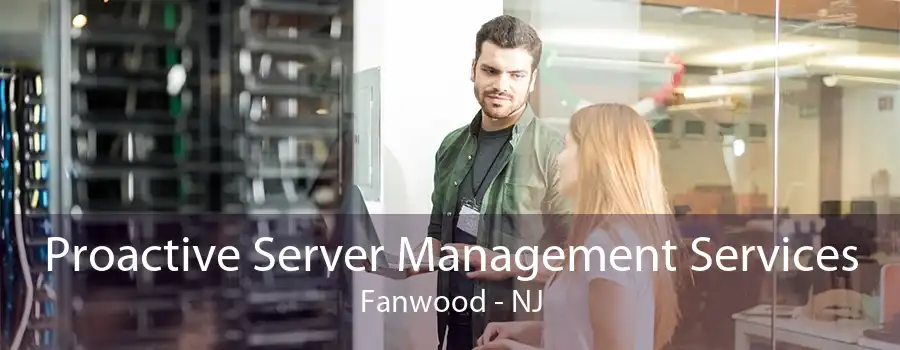 Proactive Server Management Services Fanwood - NJ