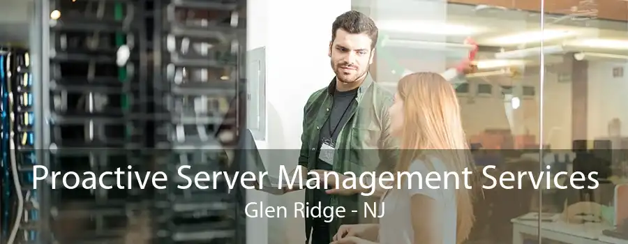 Proactive Server Management Services Glen Ridge - NJ