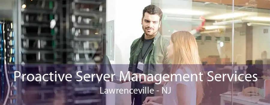 Proactive Server Management Services Lawrenceville - NJ