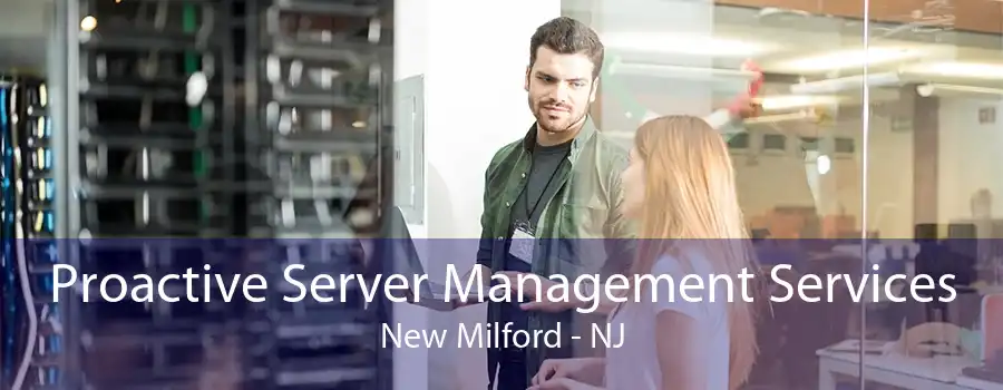 Proactive Server Management Services New Milford - NJ
