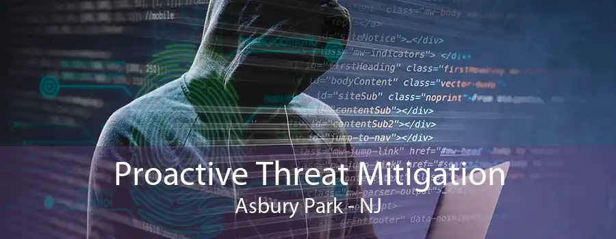 Proactive Threat Mitigation Asbury Park - NJ