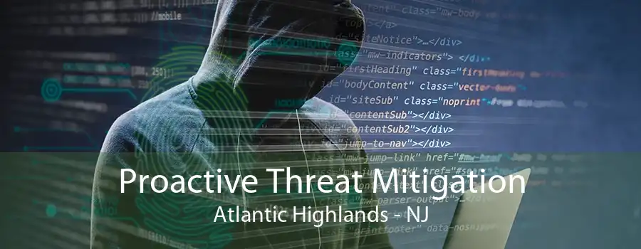 Proactive Threat Mitigation Atlantic Highlands - NJ