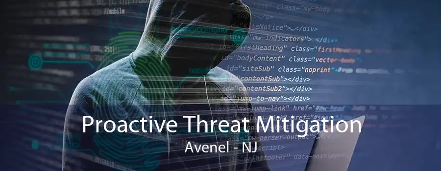 Proactive Threat Mitigation Avenel - NJ