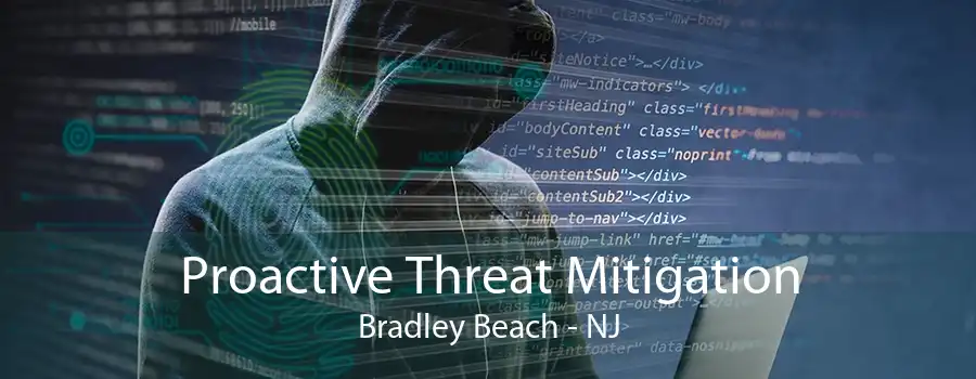 Proactive Threat Mitigation Bradley Beach - NJ