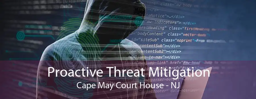 Proactive Threat Mitigation Cape May Court House - NJ