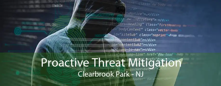 Proactive Threat Mitigation Clearbrook Park - NJ