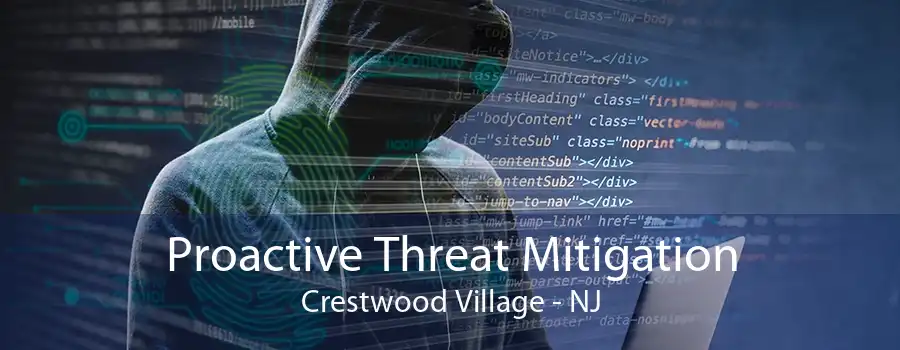 Proactive Threat Mitigation Crestwood Village - NJ