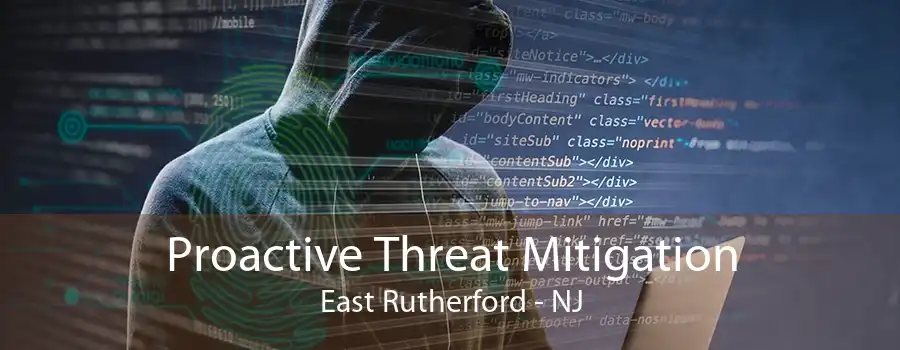 Proactive Threat Mitigation East Rutherford - NJ