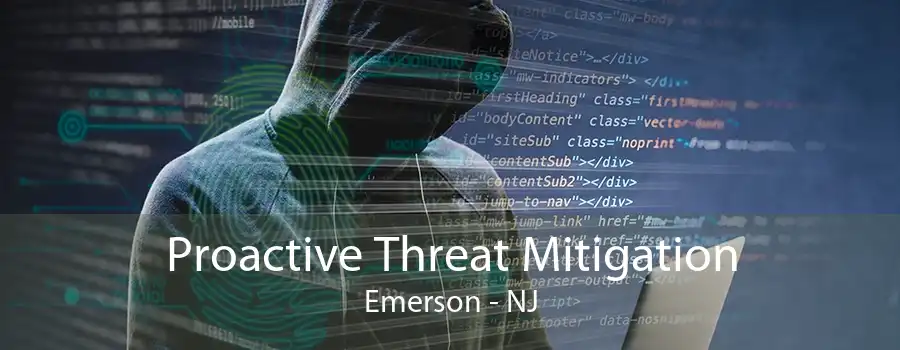 Proactive Threat Mitigation Emerson - NJ
