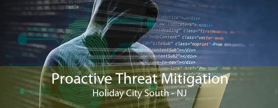 Proactive Threat Mitigation Holiday City South - NJ