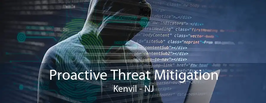 Proactive Threat Mitigation Kenvil - NJ