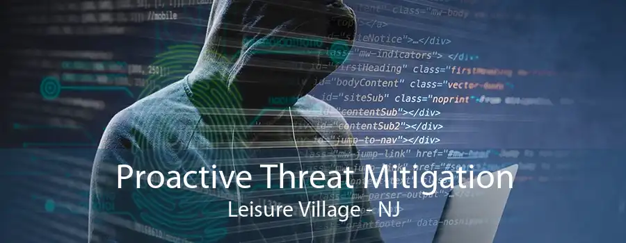 Proactive Threat Mitigation Leisure Village - NJ