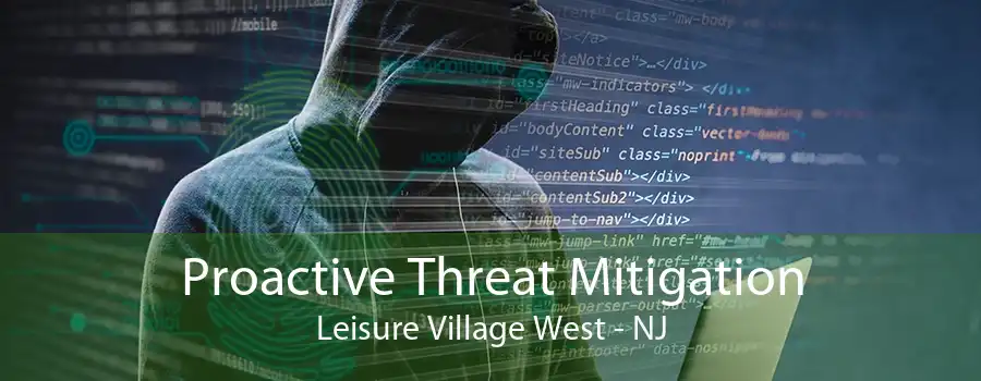 Proactive Threat Mitigation Leisure Village West - NJ