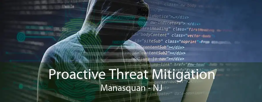 Proactive Threat Mitigation Manasquan - NJ