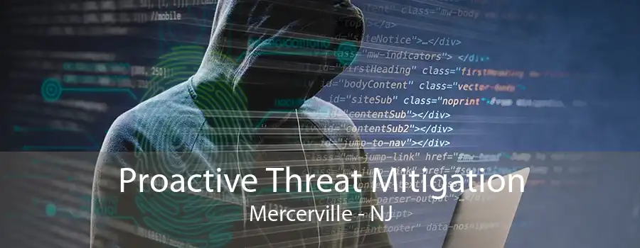 Proactive Threat Mitigation Mercerville - NJ