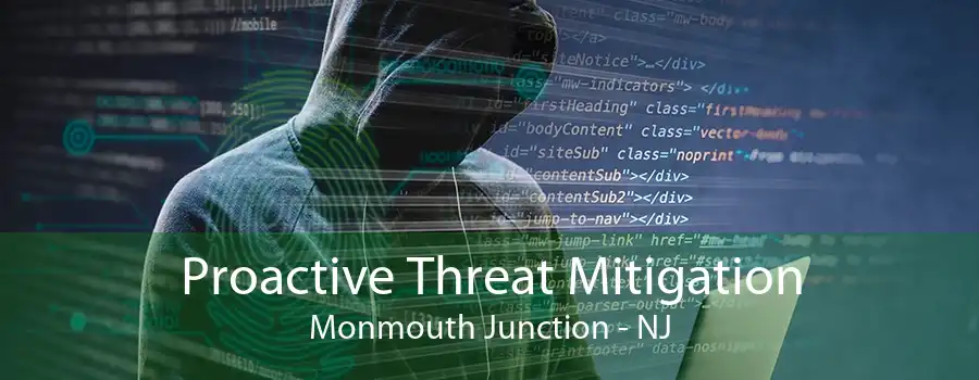 Proactive Threat Mitigation Monmouth Junction - NJ