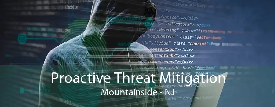 Proactive Threat Mitigation Mountainside - NJ